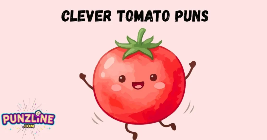 Clever Tomato Puns