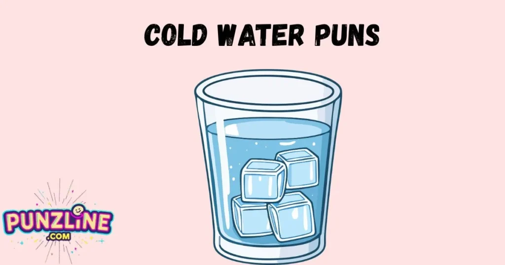 Cold Water Puns