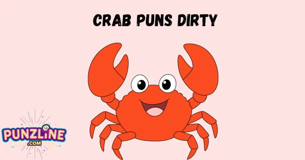 Crab Puns Dirty