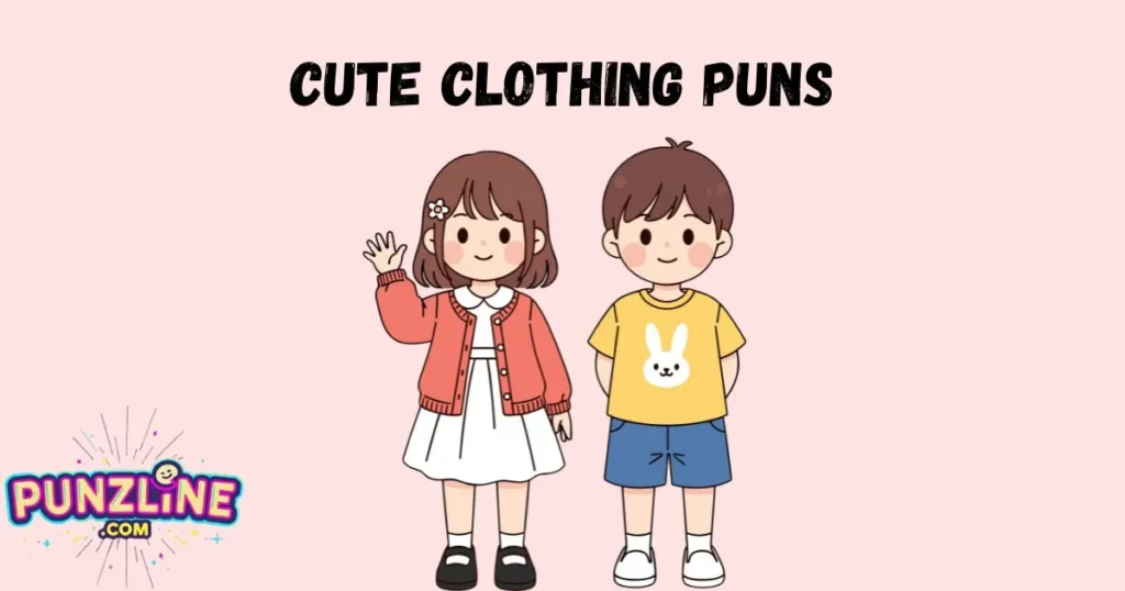 Cute Clothing Puns