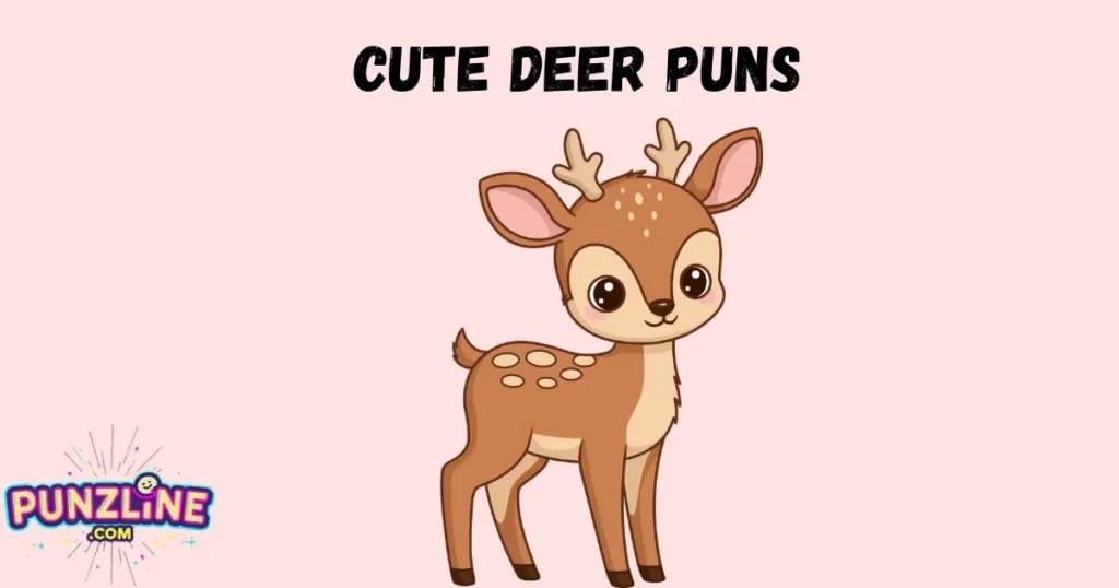 Cute Deer Puns