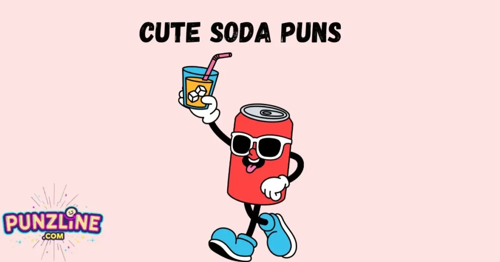 Cute Soda Puns