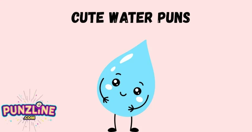 Cute Water Puns