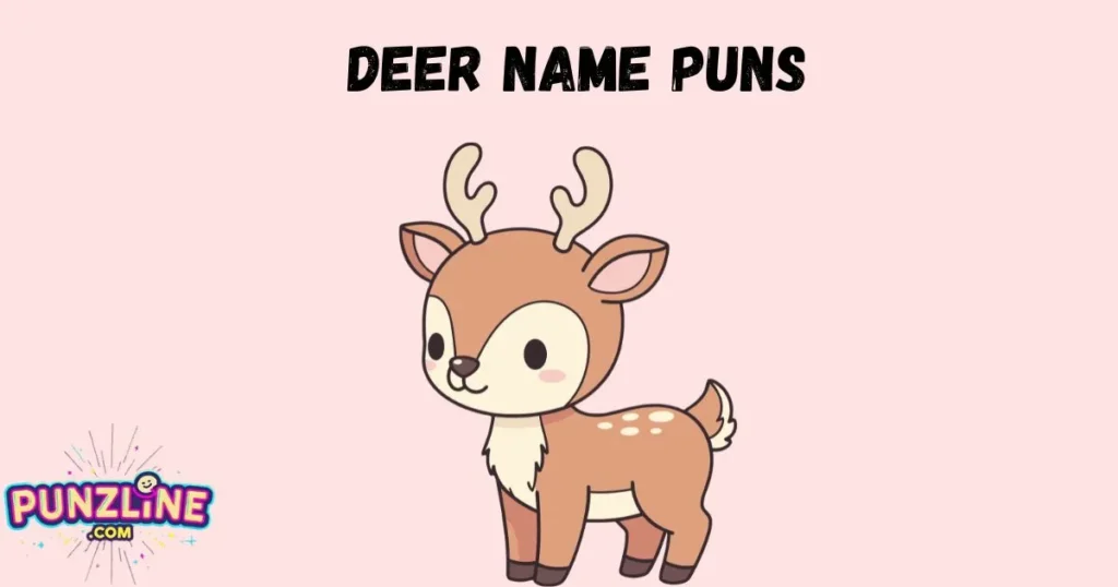 Deer Name Puns