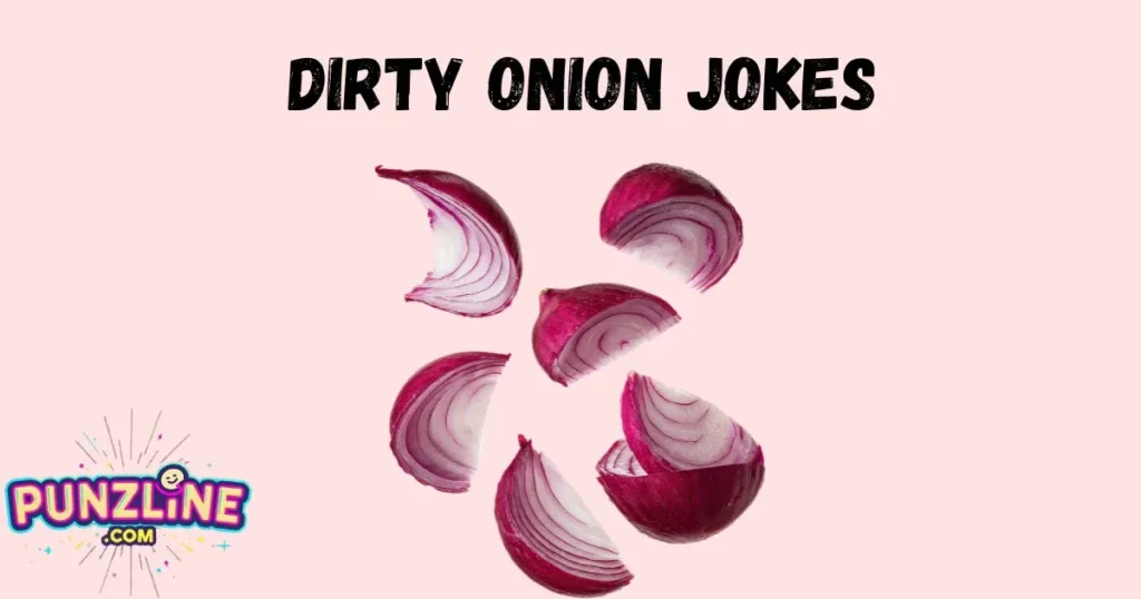 Dirty Onion Jokes