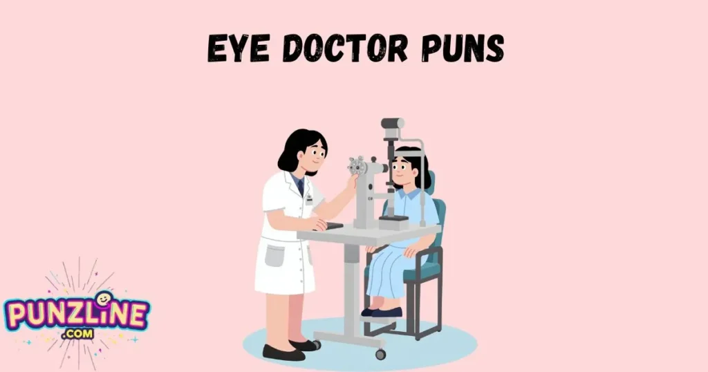 Eye Doctor Puns