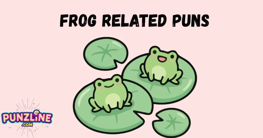 Frog Related Puns