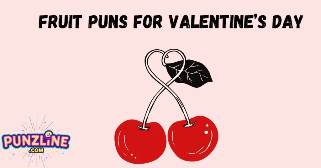 Fruit Puns For Valentines Day