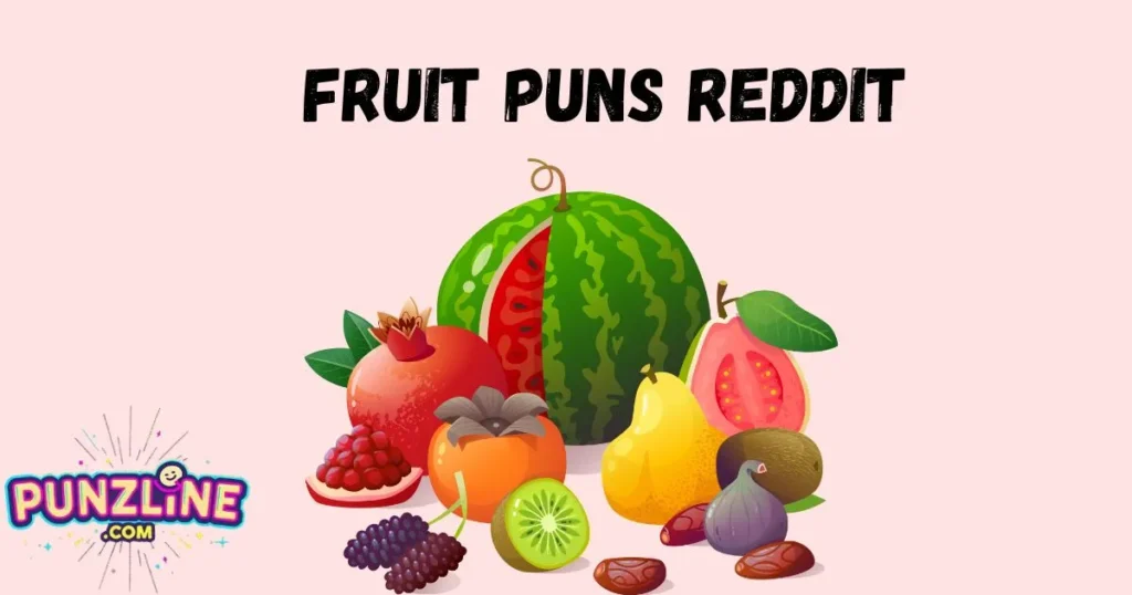Fruit Puns Reddit