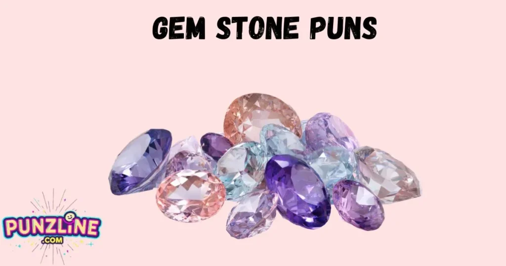 Gem Stone Puns