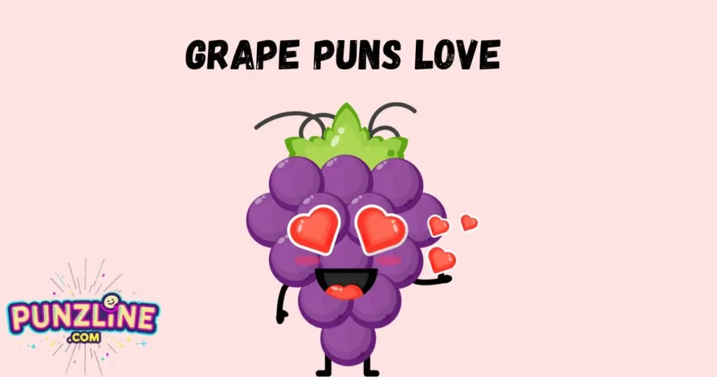 Grape Puns Love