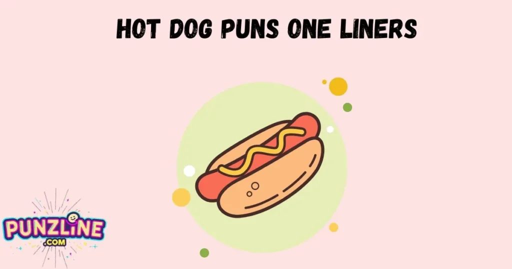 Hot Dog Puns One Liners