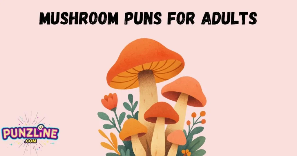 Mushroom Puns For Adults