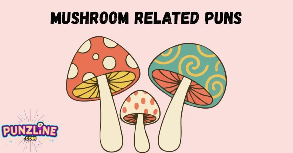 Mushroom Related Puns
