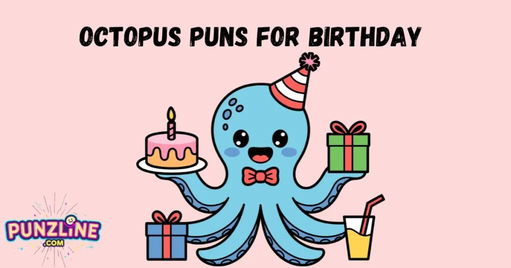 Octopus Puns For Birthday