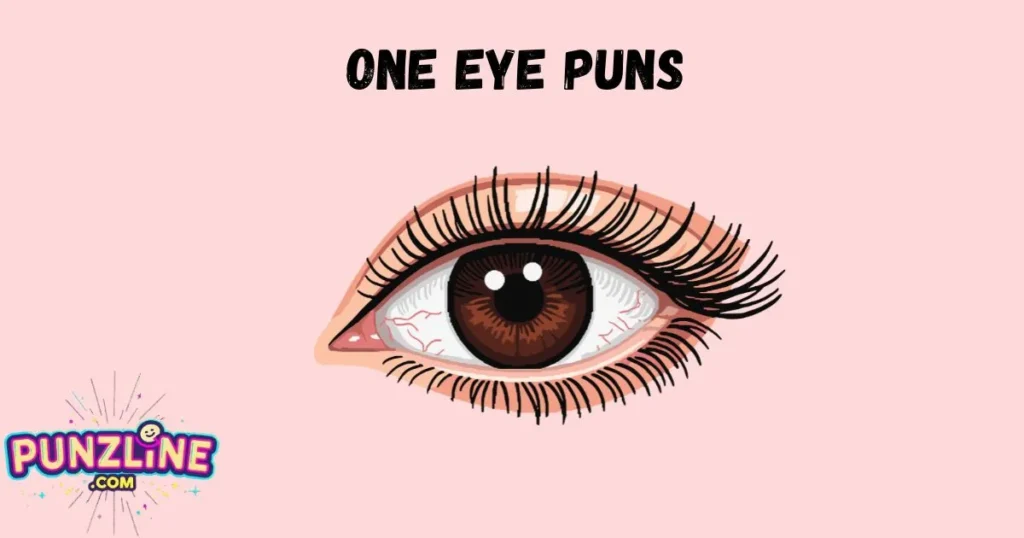 One Eye Puns