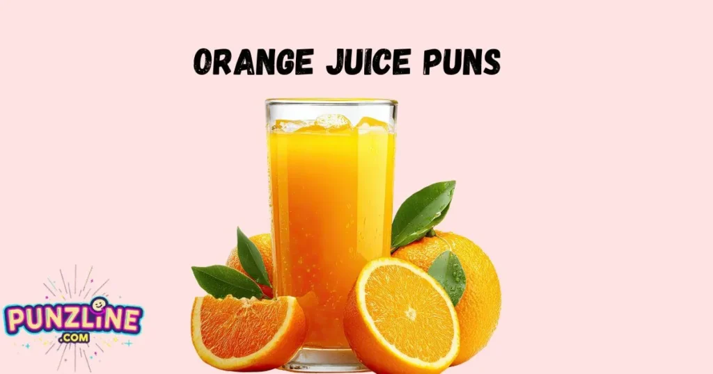 Orange Juice Puns