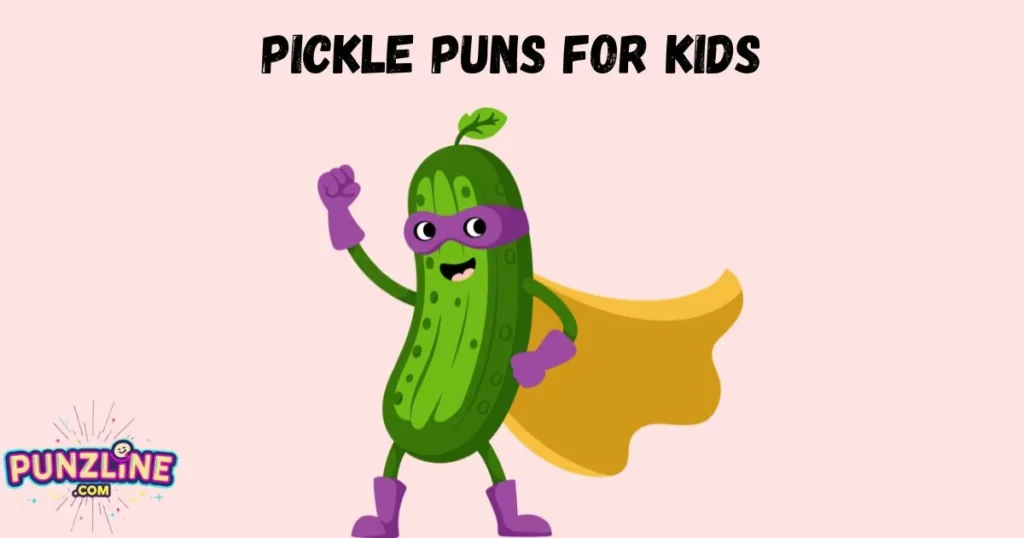 Pickle Puns For Kids