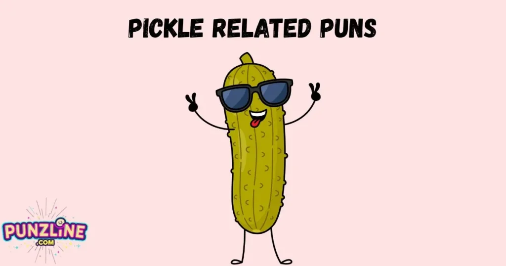 Pickle Related Puns