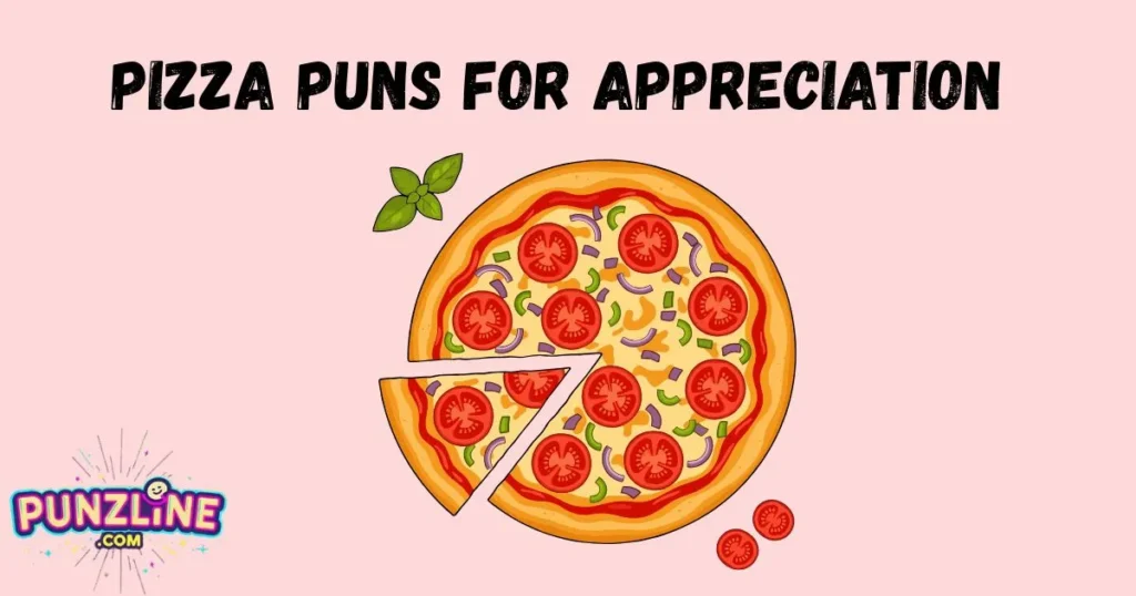 Pizza Puns For Appreciation
