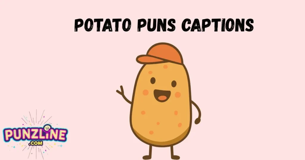 Potato Puns Captions