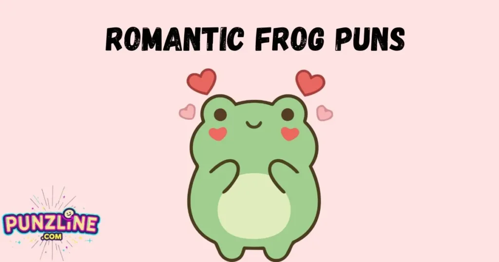 Romantic Frog Puns