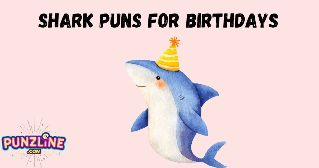 Shark Puns For Birthdays