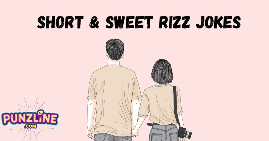 Short And Sweet Rizz Jokes