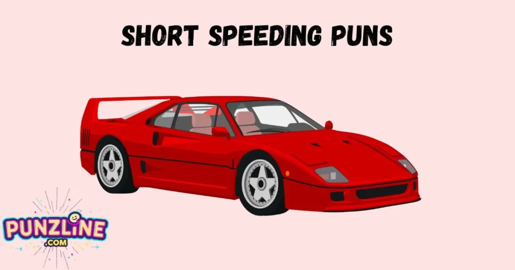Short Speeding Puns