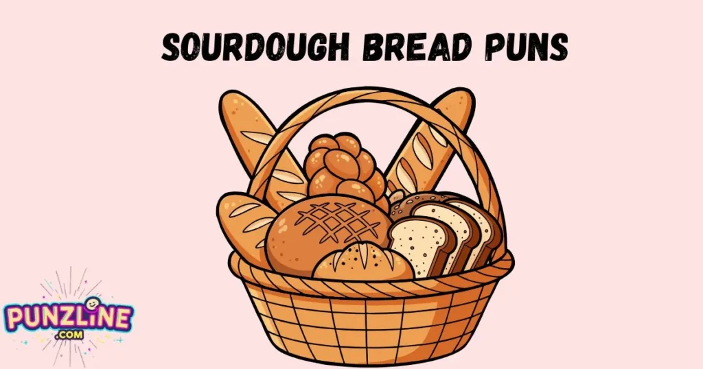 Sourdough Bread Puns