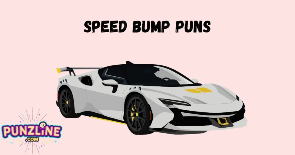 Speed Bump Puns