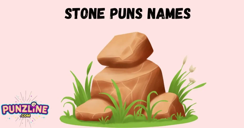 Stone Puns Names