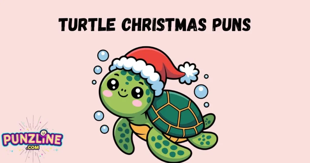 Turtle Christmas Puns