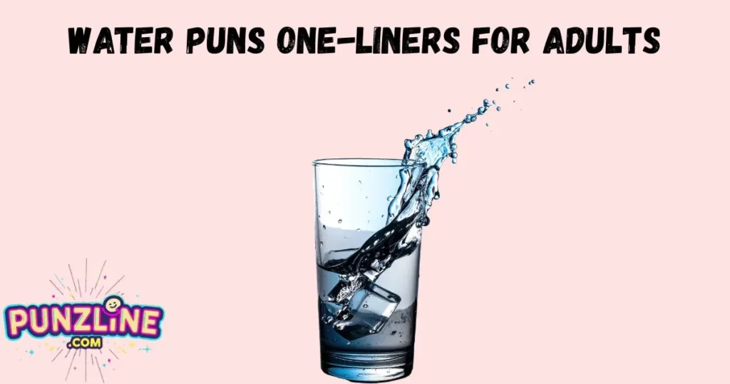 Water Puns One Liners For Adults