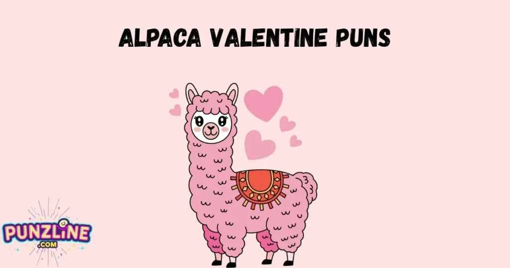 Alpaca Valentine Puns