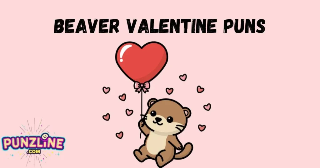 Beaver Valentine Puns