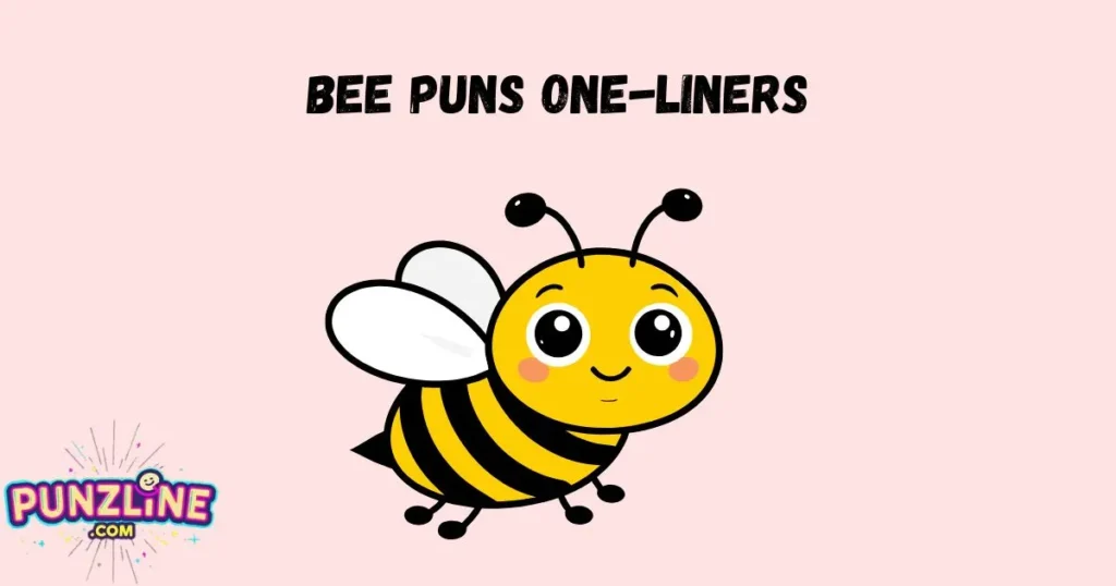 Bee Puns One Liners