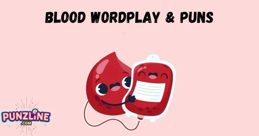 Blood Wordplay And Puns