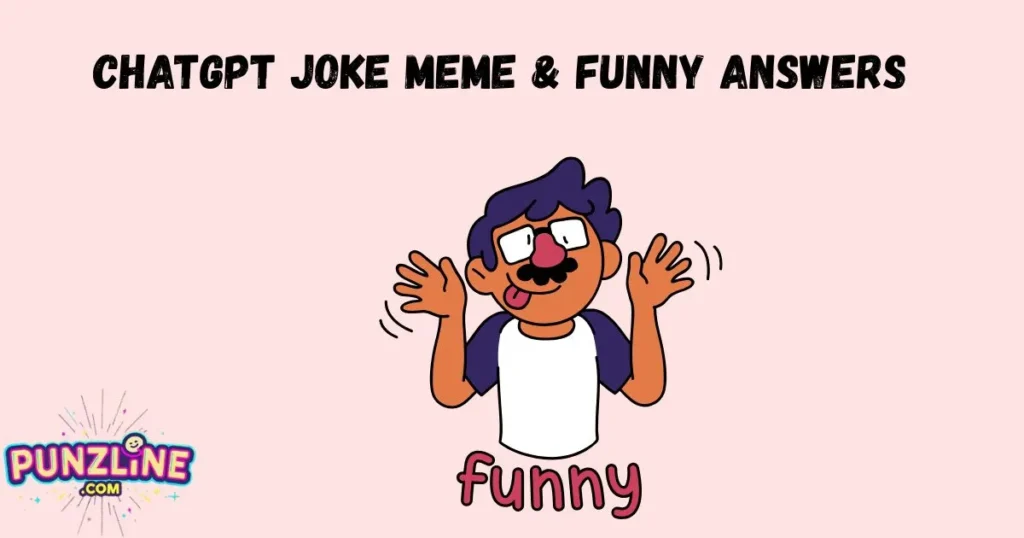 Chatgpt Joke Meme And Funny Answers