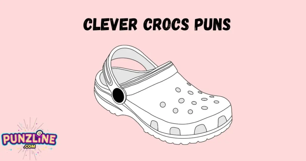 Clever Crocs Puns