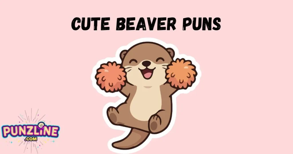 Cute Beaver Puns