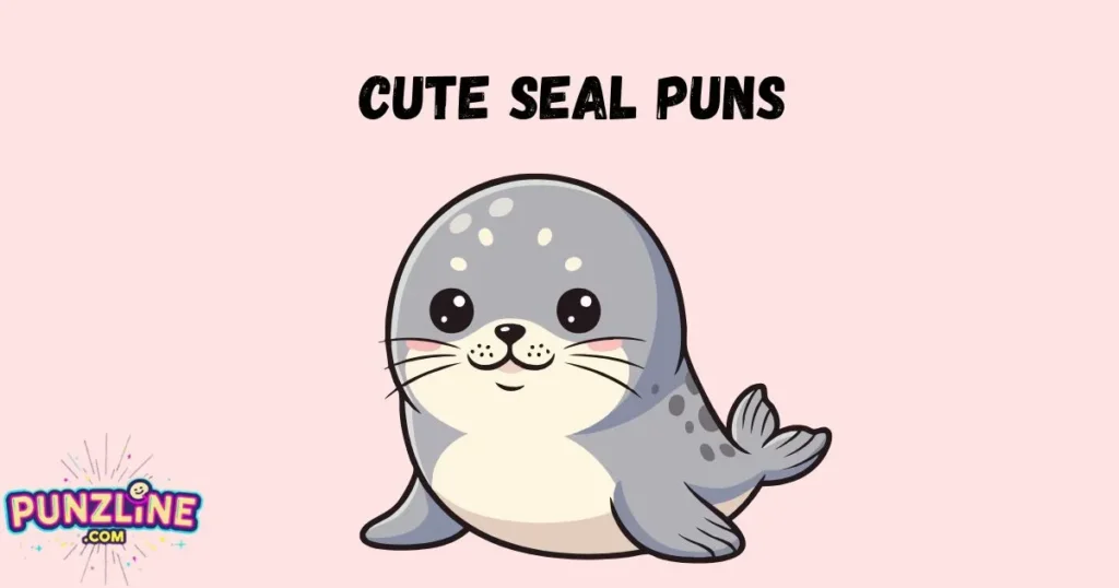 Cute Seal Puns