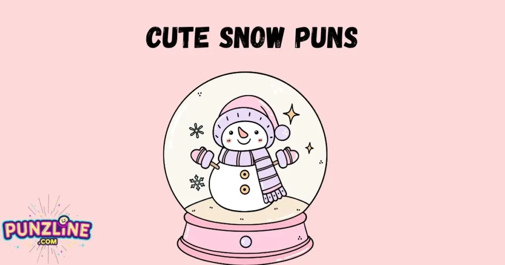 Cute Snow Puns