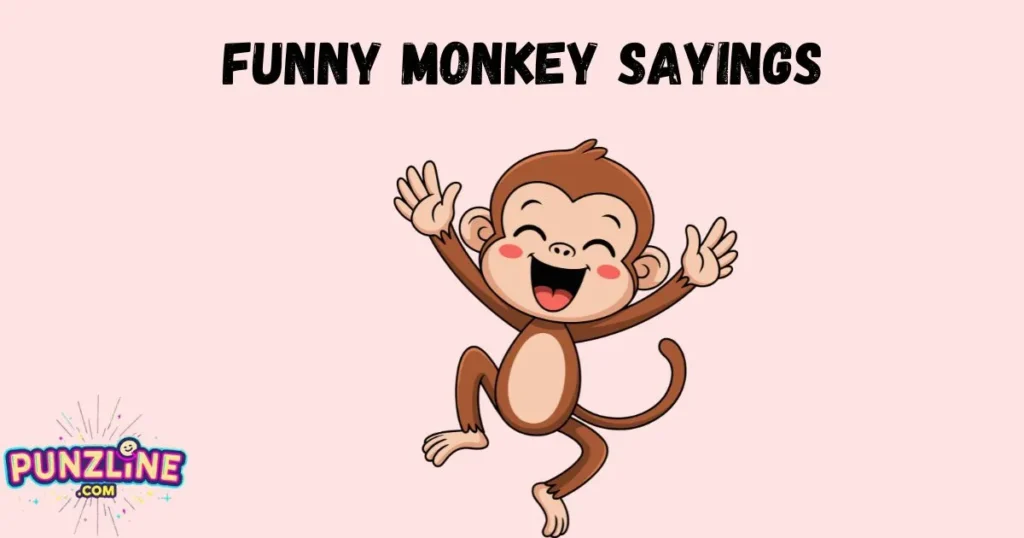 Funny Monkey Sayings