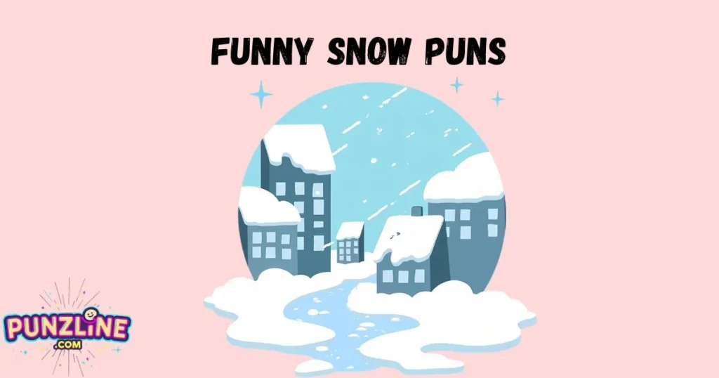 Funny Snow Puns