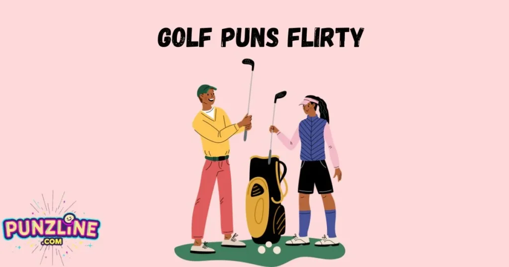 Golf Puns Flirty