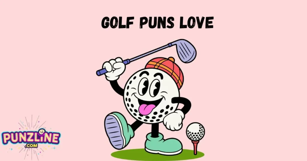 Golf Puns Love