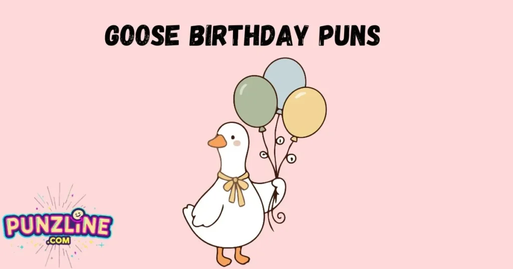 Goose Birthday Puns