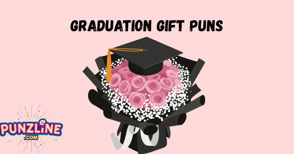 Graduation Gift Puns
