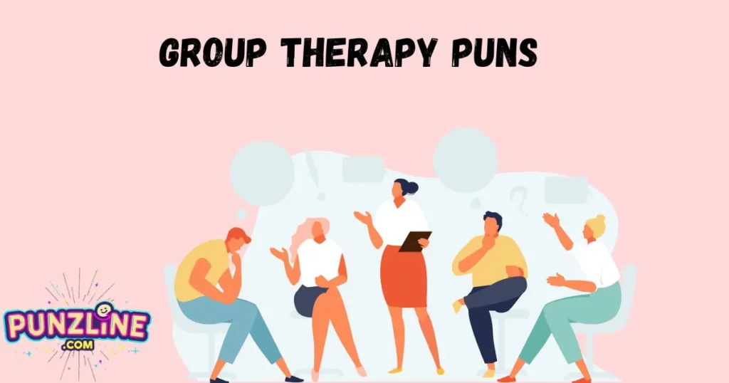 Group Therapy Puns